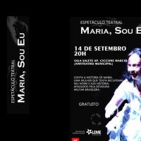 Cultura apresenta Espetáculo Teatral “Maria, Sou Eu” neste domingo dia 14